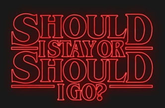 Should I Stay Or Should I Go?